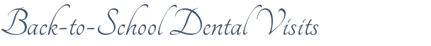 Dentist Rolling Meadows Back-to-School Dental Visits