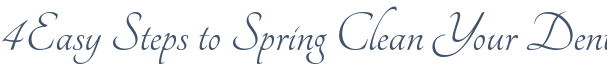 Dentist Rolling Meadows 4 Easy Steps to Spring Clean Your Dental Routine